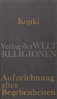 Verlag der Weltreligionen Kojiki – Aufzeichnung alter Begebenheiten