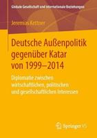 Jeremias Kettner Deutsche Außenpolitik gegenüber Katar von 1999-2014