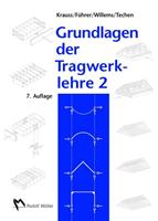 Franz Krauss, Wilfried Führer, Holger Techen, Claus-Chr Grundlagen der Tragwerklehre, Band 2