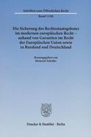 Duncker & Humblot Die Sicherung des Rechtsstaatsgebotes im modernen europäischen Recht - anhand von Garantien im Recht der Europäischen Union sowie in Russland und Deut