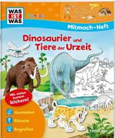 Ida Wenzel WAS IST WAS Junior Mitmach-Heft Dinosaurier und Tiere der Urzeit