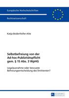 Katja Bodenhöfer-Alte Selbstbefreiung von der Ad-hoc-Publizitätspflicht gem. § 15 Abs. 3 WpHG