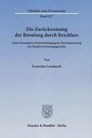 Franziska Leonhardt Die Zurückweisung der Berufung durch Beschluss.