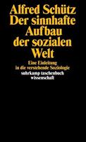 Alfred Schütz Der sinnhafte Aufbau der sozialen Welt