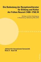 Peter Lang AG, Internationaler Verlag der Wissenschaften Die Bedeutung der Rezeptionsliteratur für Bildung und Kultur der Frühen Neuzeit (1400–1750), Bd. III