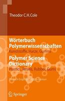 Theodor C.H. Cole Wörterbuch Polymerwissenschaften/Polymer Science Dictionary