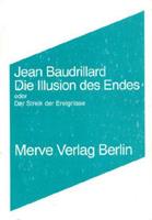 Jean Baudrillard Die Illusion des Endes