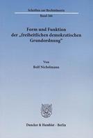 Rolf Nichelmann Form und Funktion der 'freiheitlichen demokratischen Grundordnung'.