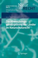 Felix Frhr. v. Stackelberg Die Abweichungsgesetzgebung der Länder im Naturschutzrecht