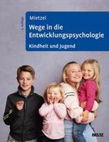 Gerd Mietzel Wege in die Entwicklungspsychologie