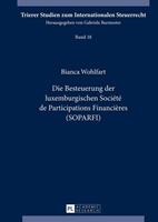 Bianca Wohlfart Die Besteuerung der luxemburgischen Société de Participations Financières (SOPARFI)