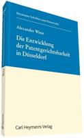 Alexander Wiese Die Entwicklung der Patentgerichtsbarkeit in Düsseldorf