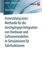 Thies Filler Entwicklung einer Methodik für die durchgängige Integration von Hardware und Softwaremodellen in Simulationen für Fahrfunktionen