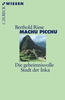 Berthold Riese Machu Picchu