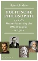 Heinrich Meier Politische Philosophie und die Herausforderung der Offenbarungsreligion