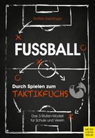 Steffen Breinlinger Fußball: Durch Spielen zum Taktikfuchs