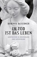 Dominik Daschner Im Tod ist das Leben