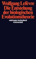 Wolfgang Lefèvre Die Entstehung der biologischen Evolutionstheorie