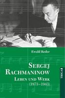 Ewald Reder Sergej Rachmaninow - Leben und Werk (1873-1943)