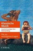 Annette Kreutziger-Herr, Winfried Bönig Die 101 wichtigsten Fragen: Klassische Musik