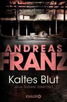 Andreas Franz Kaltes Blut / Julia Durant Bd.6