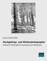 Gustav Adolf Kuhfahl Hochgebirgs- und Winterphotographie