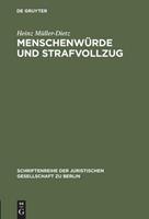 Heinz Müller-Dietz Menschenwürde und Strafvollzug