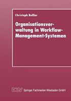 Christoph Bussler Organisationsverwaltung in Workflow-Management-Systemen