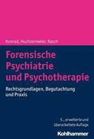 Norbert Konrad, Christian Huchzermeier, Wilfried Rasch Forensische Psychiatrie und Psychotherapie