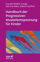 Claudia Reeker-Lange, Patricia Aden, Sabine Seyffert Handbuch der Progressiven Muskelentspannung für Kinder