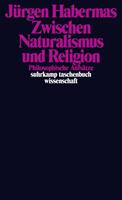 Jürgen Habermas Zwischen Naturalismus und Religion