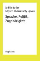 Judith Butler, Gayatri Chakravorty Spivak Sprache, Politik, Zugehörigkeit