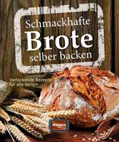 Regionalia Verlag Schmackhafte Brote selber backen