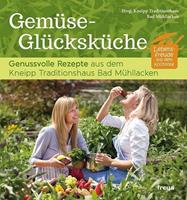 Karin Zausnig, Martin Thaller, Siegfried Wintgen Gemüse-Glücksküche