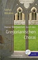 Stefan Klöckner Kleiner Wegweiser durch den Gregorianischen Choral