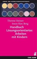 Therese Steiner, Insoo Kim Berg Handbuch Lösungsorientiertes Arbeiten mit Kindern