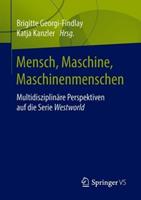 Springer Fachmedien Wiesbaden GmbH Mensch, Maschine, Maschinenmenschen