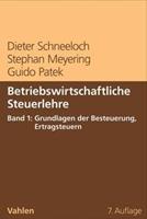 Dieter Schneeloch, Stephan Meyering, Guido Patek Betriebswirtschaftliche Steuerlehre Band 1: Grundlagen der Besteuerung, Ertragsteuern