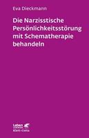 Eva Dieckmann Die narzisstische Persönlichkeitsstörung mit Schematherapie behandeln