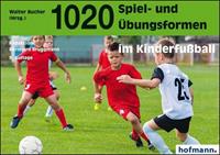 Hofmann-Verlag GmbH & Co. KG 1020 Spiel- und Übungsformen im Kinderfußball