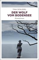 Tina Schlegel Der Wolf vom Bodensee