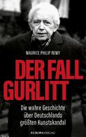 Maurice Philip Remy Der Fall Gurlitt