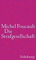 Michel Foucault Die Strafgesellschaft
