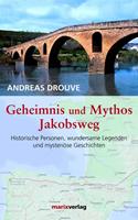 Andreas Drouve Geheimnis und Mythos Jakobsweg
