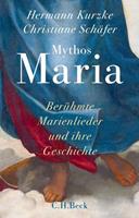 Hermann Kurzke, Christiane Schäfer Mythos Maria