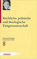 Raymund Schwager Kirchliche, politische und theologische Zeitgenossenschaft