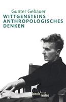 Gunter Gebauer Wittgensteins anthropologisches Denken