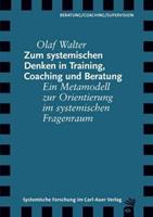 Olaf Walter Zum systemischen Denken in Training, Coaching und Beratung