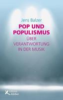 Jens Balzer Pop und Populismus