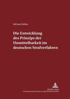 Michael Stüber Die Entwicklung des Prinzips der Unmittelbarkeit im deutschen Strafverfahren